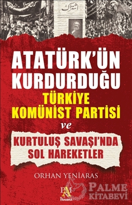 resm Atatürk’ün Kurdurduğu Türkiye Komünist Partisi ve Kurtuluş Savaşı’nda Sol Hareketler