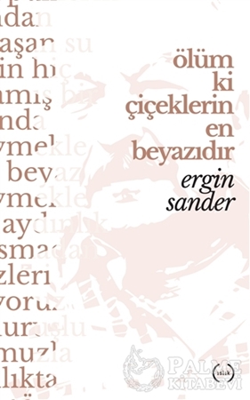 Resim Ölüm Ki Çiçeklerin En Beyazıdır