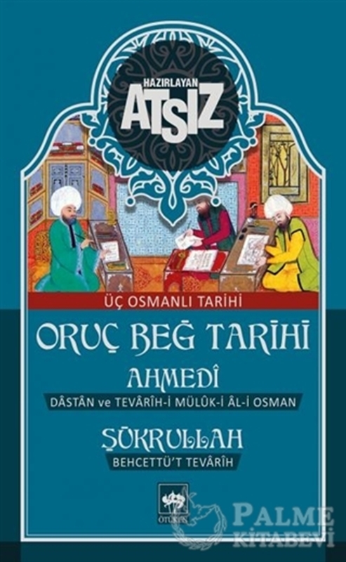 resm Oruç Beğ Tarihi: Ahmedi-Şükrullah