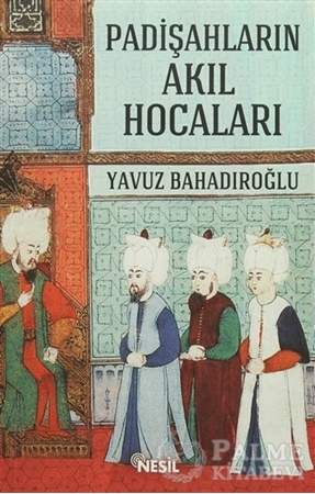 Resim Padişahların Akıl Hocaları
