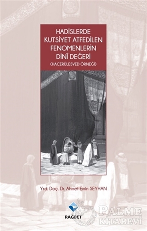 resm Hadislerde Kutsiyet Atfedilen Fenomenlerin Dini Değeri