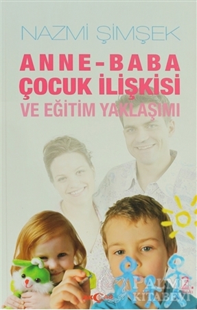 Resim Anne - Baba Çocuk İlişkisi ve Eğitim Yaklaşımı