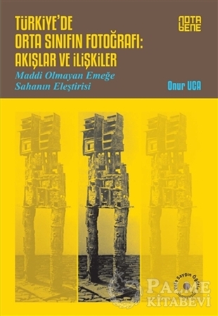 Resim Türkiye’de Orta Sınıfın Fotoğrafı: Akışlar ve İlişkiler