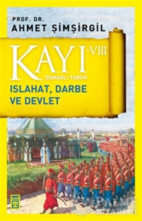Resim Kayı 8: Islahat Darbe ve Devlet