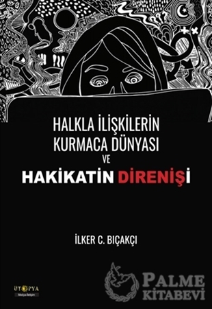 Resim Halkla İlişkilerin Kurmaca Dünyası ve Hakikatin Direnişi