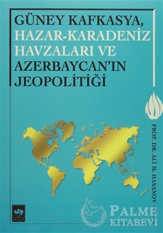 resm Güney Kafkasya, Hazar-Karadeniz Havzaları ve Azerbaycan'ın Jeopolitiği