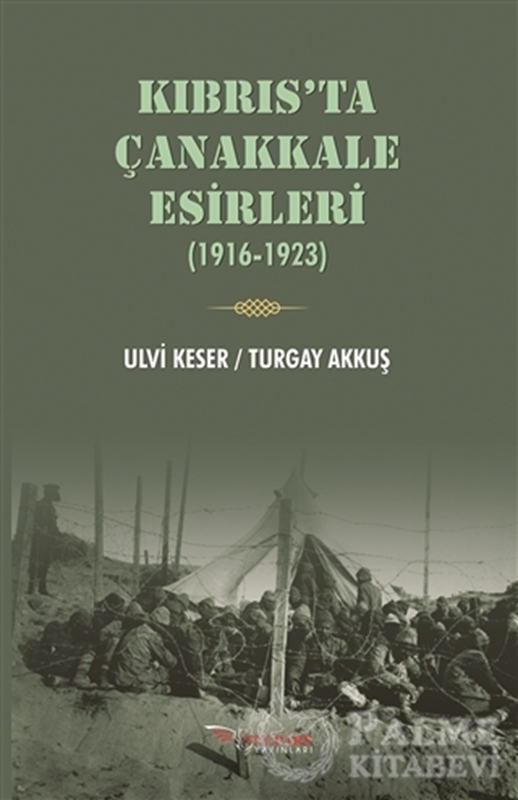 resm Kıbrıs’ta Çanakkale Esirleri (1916-1923)