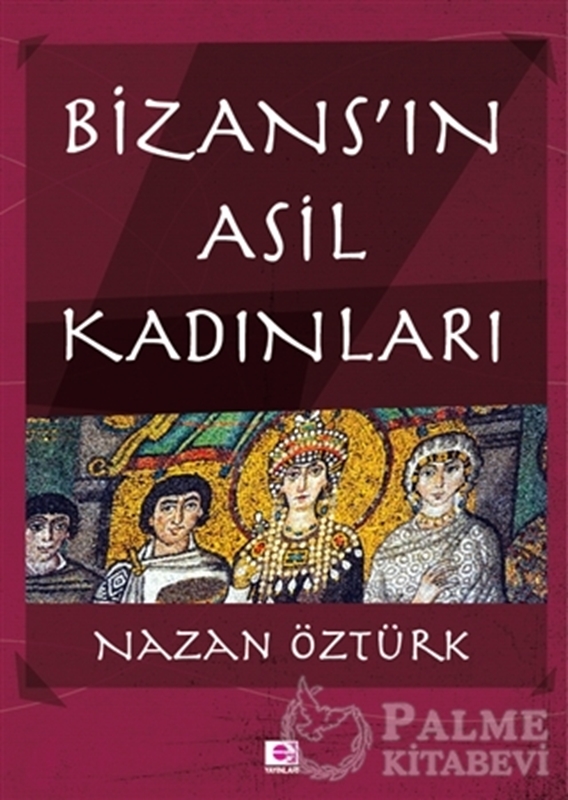 resm Bizans’ın Asil Kadınları