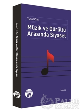 Resim Müzik ve Gürültü Arasında Siyaset