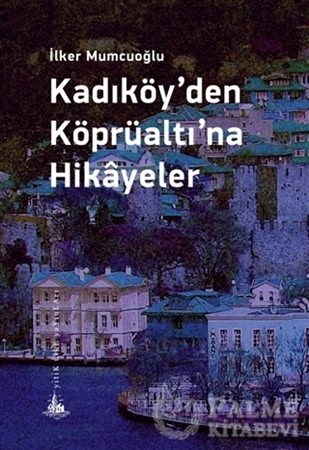 Resim Kadıköy’den Köprüaltı’na Hikayeler