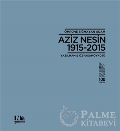 Resim Ömrüne Sığmayan Adam: Aziz Nesin 1915-2015