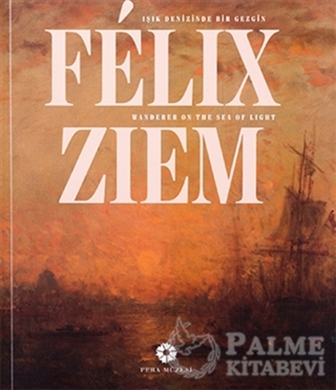 resm Felix Ziem: Işık Denizinde Bir Gezgin / Felix Ziem - Wander On The Sea Of Light