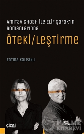 Resim Amitav Ghosh ile Elif Şafak’ın Romanlarında Öteki/leştirme
