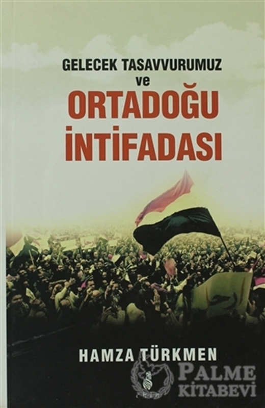 resm Gelecek Tasavvurumuz ve Ortadoğu İntifadası