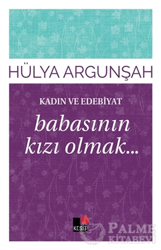 resm Kadın ve Edebiyat: Babasının Kızı Olmak