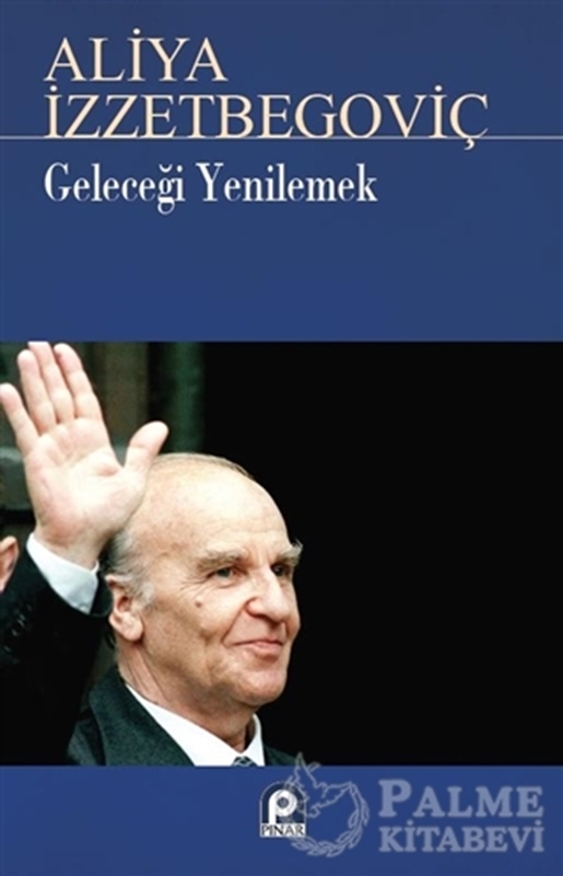 resm Geleceği Yenilemek Aliya İzzetbegoviç