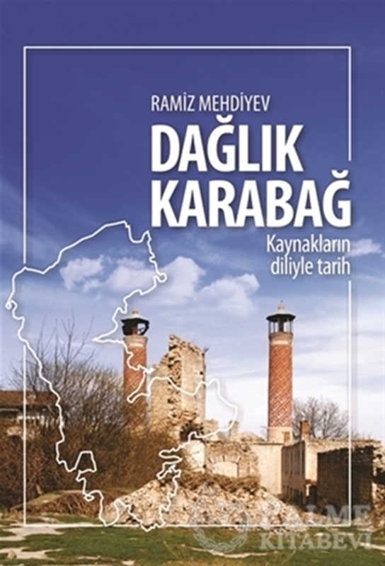 resm Dağlık Karabağ: Kaynakların Diliyle Tarih