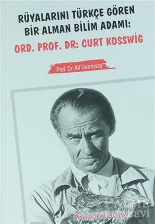 Resim Rüyalarını Türkçe Gören Bir Alman Bilim Adamı: Ord. Prof. Dr. Curt Kosswig