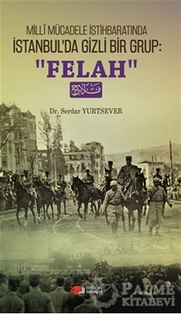 Resim Milli Mücadele İstihbaratında İstanbul'da Gizli Bir Grup : Felah