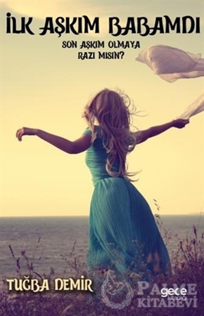Resim İlk Aşkım Babamdı Son Aşkım Olmaya Razı Mısın?