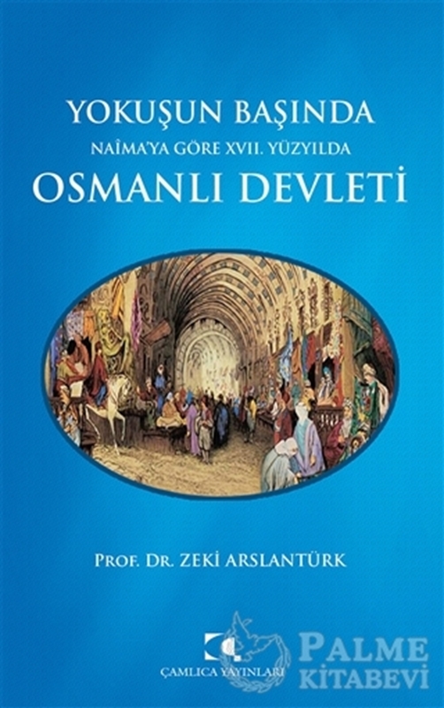resm Yokuşun Başında Naima’ya Göre 17. Yüzyılda Osmanlı Devleti