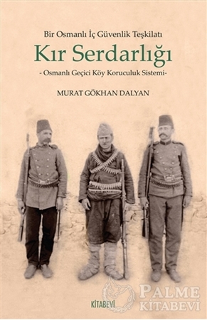 Resim Bir Osmanlı İç Güvenlik Teşkilatı Kır Serdarlığı