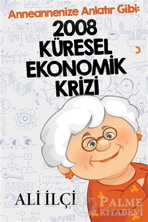 Resim Anneannenize Anlatır Gibi: 2008 Küresel Ekonomik Krizi