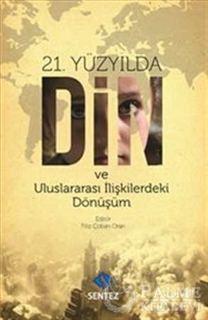 Resim 21. Yüzyılda Din ve Uluslararası İlişkilerdeki Dönüşüm