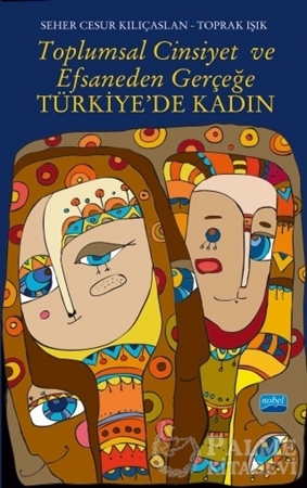 Resim Toplumsal Cinsiyet ve Efsaneden Gerçeğe Türkiye’de Kadın