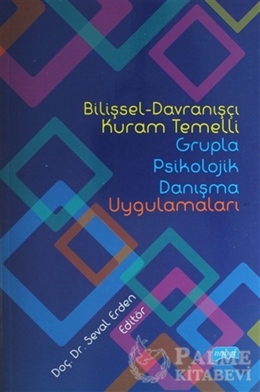 resm Bilişsel-Davranışçı Kuram Temelli Grupla Psikolojik Danışma Uygulamaları