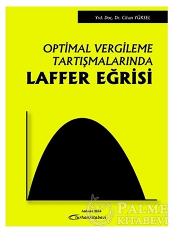 resm Optimal Vergileme Tartışmalarında Laffer Eğrisi