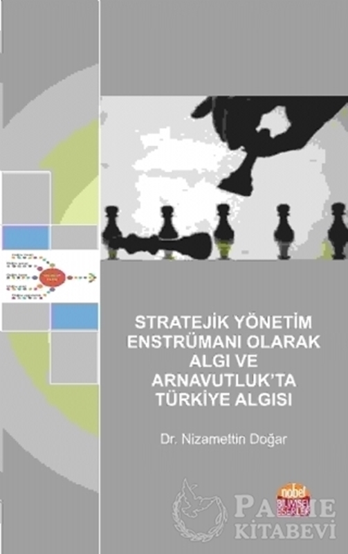 resm Stratejik Yönetim Enstrümanı Olarak Algı ve Arnavutluk’ta Türkiye Algısı