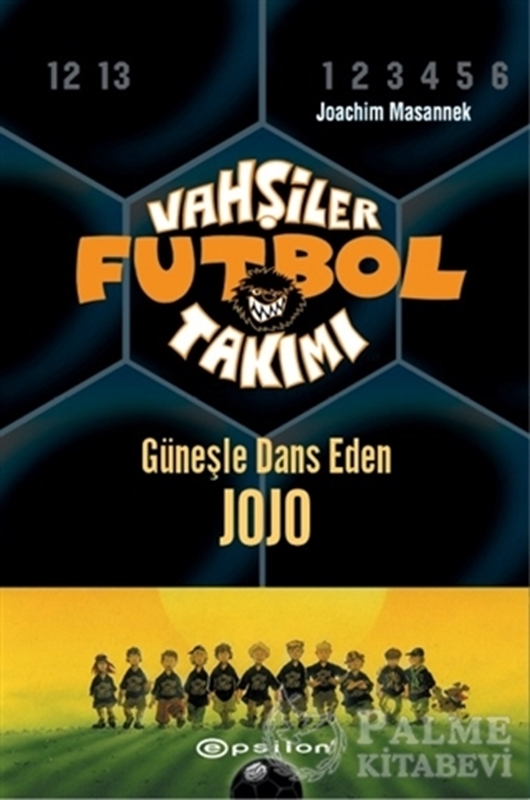 resm Vahşiler Futbol Takımı 11 - Güneşle Dans Eden Jojo (Ciltli)