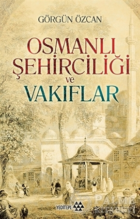 Resim Osmanlı Şehirciliği ve Vakıflar