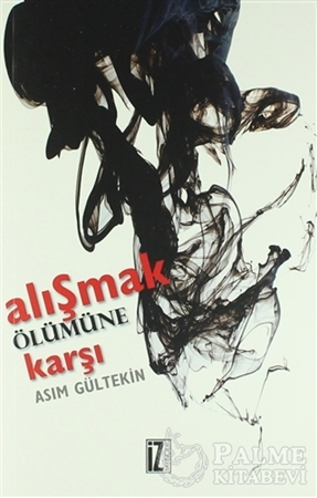Resim Alışmak Ölümüne Karşı