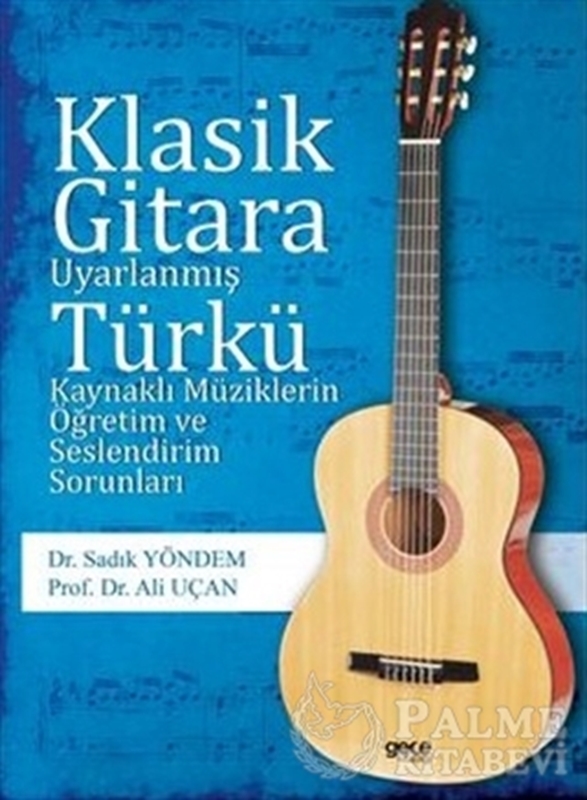 resm Klasik Gitara Uyarlanmış Türkü Kaynaklı Müziklerin Öğretim ve Seslendirim Sorunları