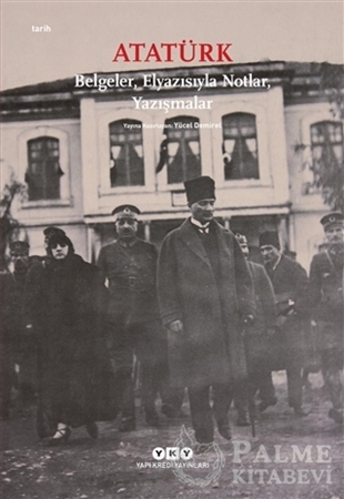 Resim Atatürk: Belgeler, Elyazısıyla Notlar, Yazışmalar
