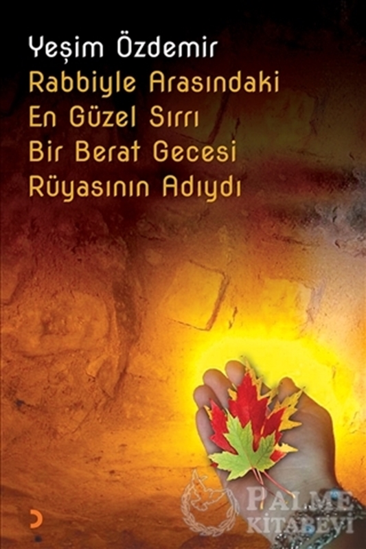 resm Rabbiyle Arasındaki En Güzel Sırrı Bir Berat Gecesi Rüyasının Adıydı
