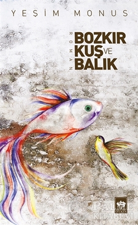 Resim Bozkır, Kuş ve Balık