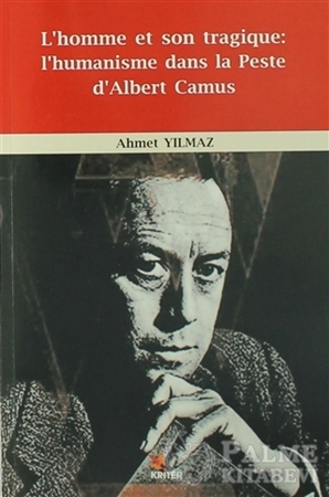 Resim L'homme et Son Tragique: L'Humanisme Dans La Peste D'Albert Camus