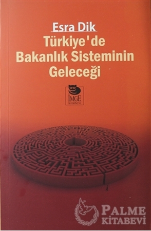 Resim Türkiye’de Bakanlık Sisteminin Geleceği