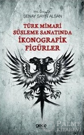 Resim Türk Mimari Süsleme Sanatında İkonografik Figürler