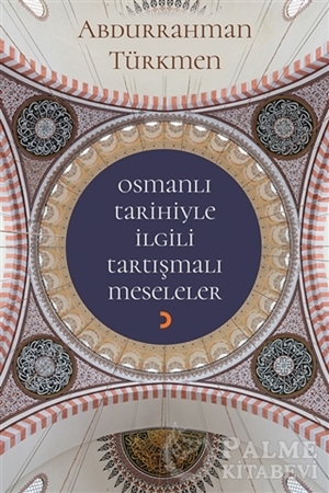 Resim Osmanlı Tarihiyle İlgili Tartışmalı Meseleler