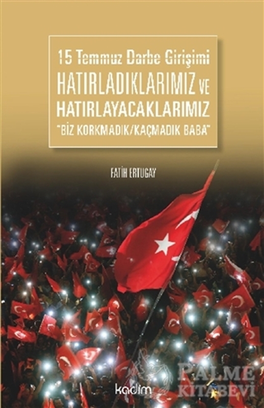 resm 15 Temmuz Darbe Girişimi Hatırladıklarımız ve Hatırlayacaklarımız