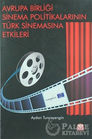 Resim Avrupa Birliği Sinema Politikalarının Türk Sinemasına Etkileri