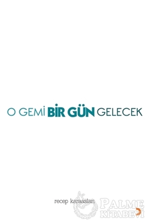 Resim O Gemi Bir Gün Gelecek
