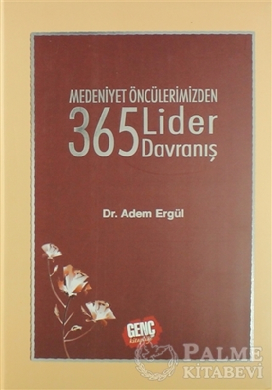 resm Medeniyet Öncülerimizden 365 Lider Davranış