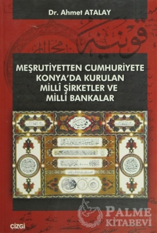 resm Meşrutiyetten Cumhuriyete Konya’da Kurulan Milli Şirketler ve Milli Bakanlar