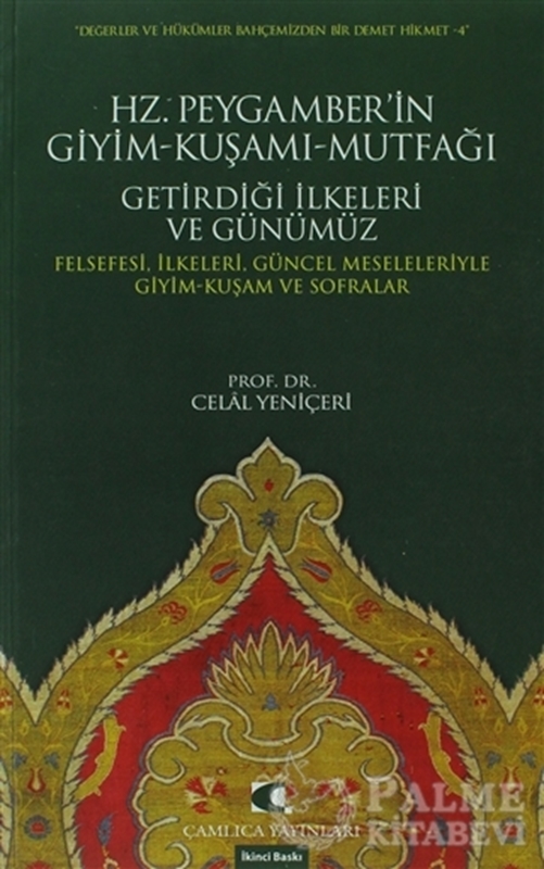 resm Hz. Peygamber’in Giyim-Kuşamı, Mutfağı, Getirdiği İlkeleri ve Günümüz