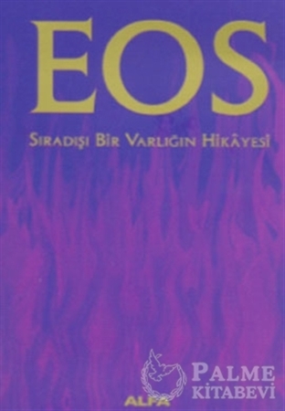 Resim Eos  Sıradışı Bir Varlığın Hikayesi